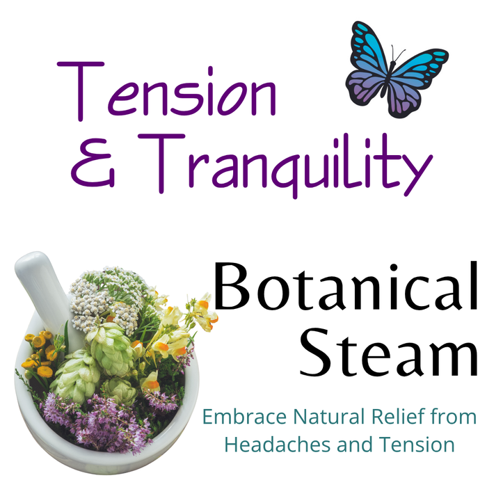 Tension & Tranquility Botanical Steam